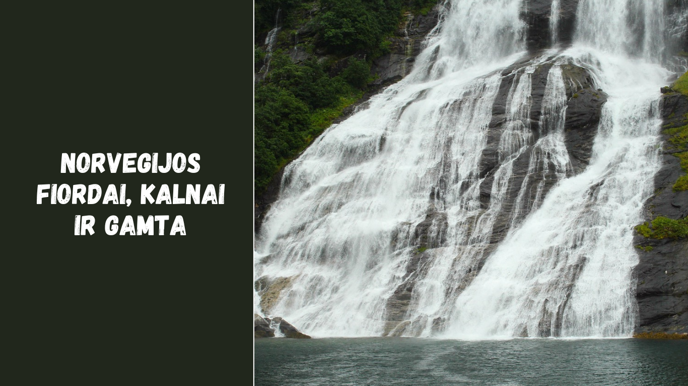 Norvegijos fiordai, kalnai ir gamta: gražiausios vietos keliautojams