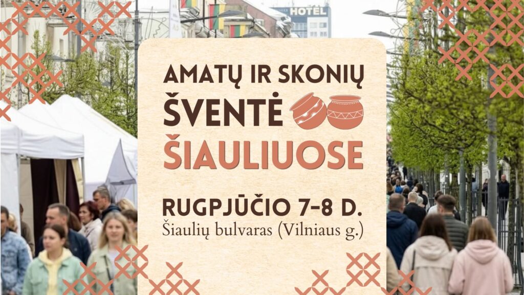 Amatų ir skonių šventė Šiauliuose | Rugpjūčio 7–8 d.