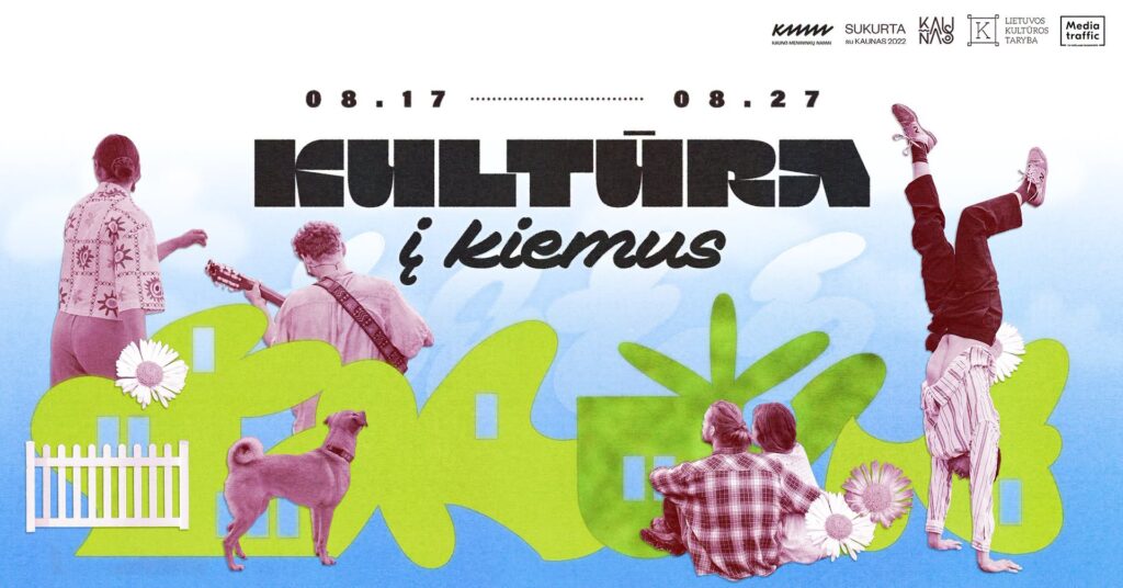 Kultūra į kiemus Kaune | Rugpjūčio 17–27 d.