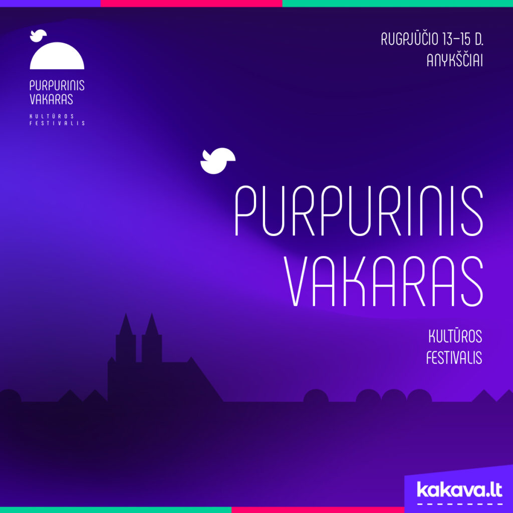 Kultūros festivalis „Purpurinis vakaras“ Anykščiuose | Rugpjūčio 13–15 d.