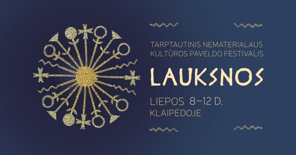 Nematerialaus kultūros paveldo festivalis „Lauksnos“ Klaipėdoje | Liepos 8–12 d
