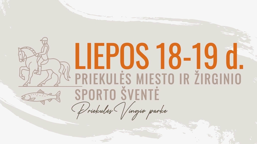 Priekulės miesto ir žirginio sporto šventė | Liepos 18–19 d.